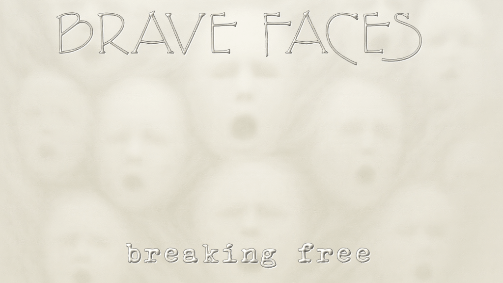 Brave Faces